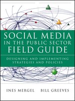 Social Media in the Public Sector Field Guide